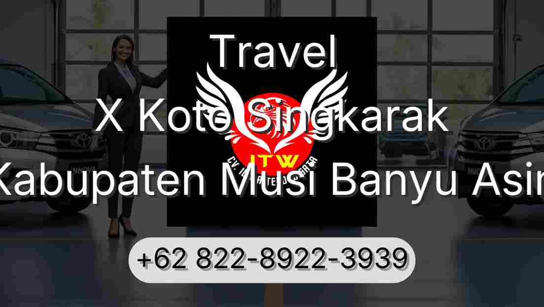 Travel X Koto Singkarak Kabupaten Musi Banyu Asin