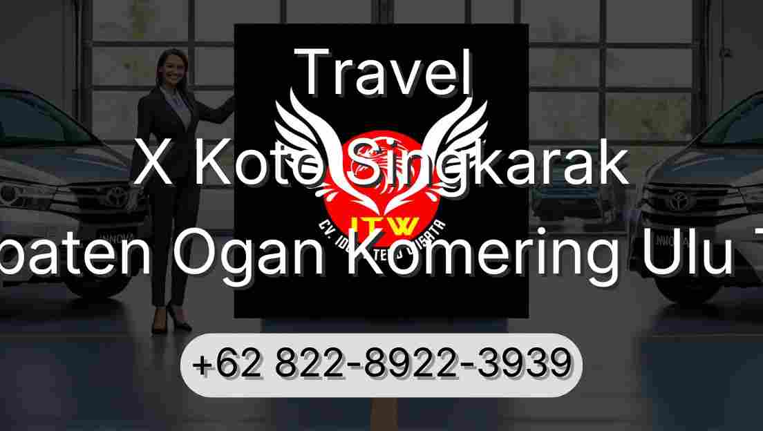 Travel X Koto Singkarak Kabupaten Ogan Komering Ulu Timur