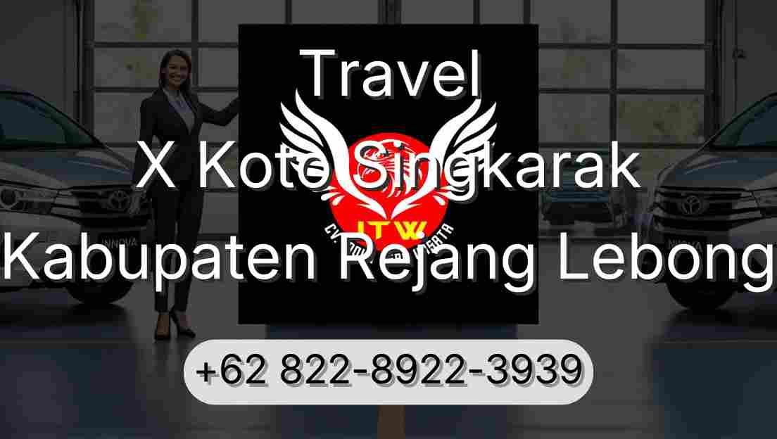 Travel X Koto Singkarak Kabupaten Rejang Lebong