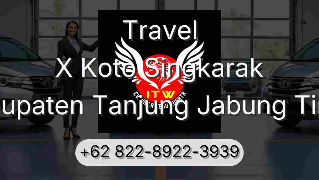 Travel X Koto Singkarak Kabupaten Tanjung Jabung Timur