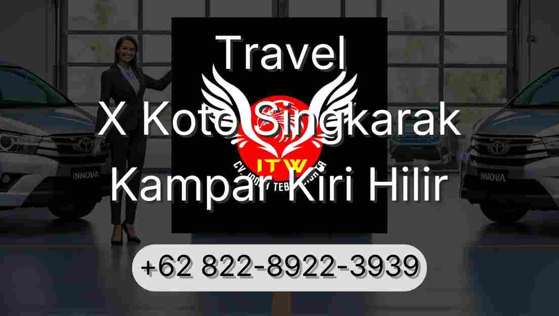 Travel X Koto Singkarak Kampar Kiri Hilir