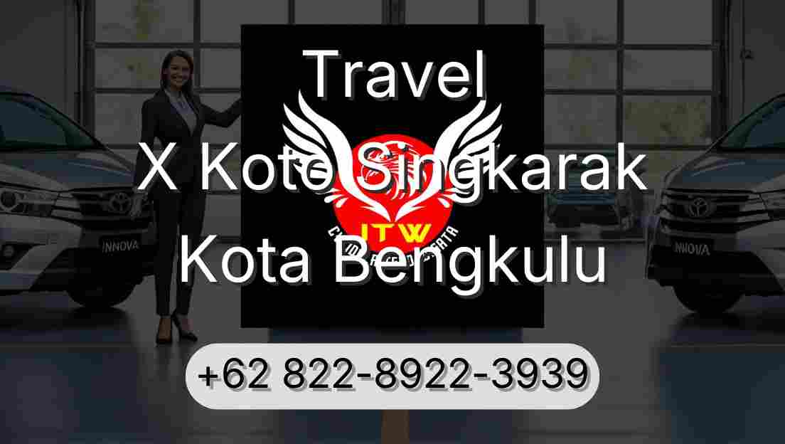 Travel X Koto Singkarak Kota Bengkulu