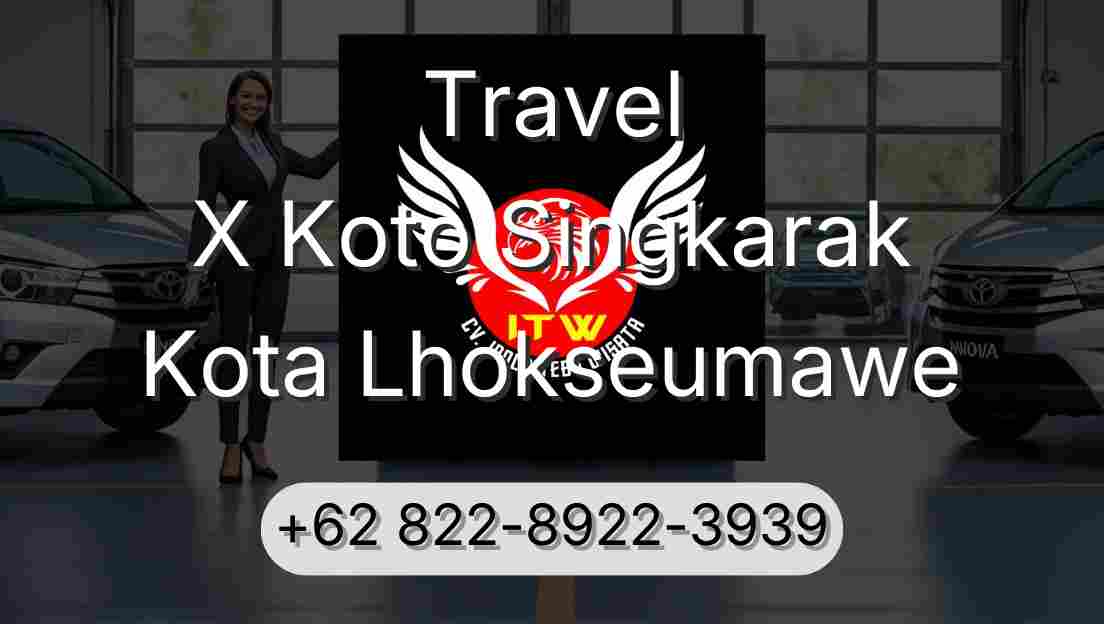 Travel X Koto Singkarak Kota Lhokseumawe