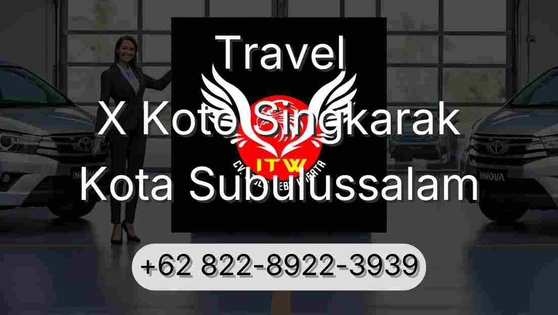 Travel X Koto Singkarak Kota Subulussalam