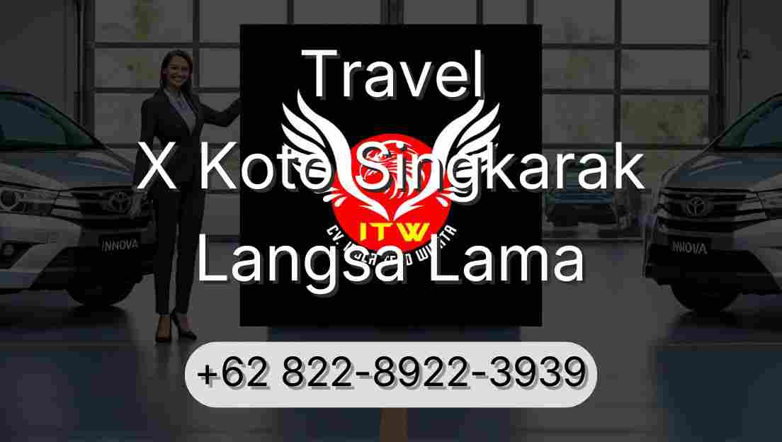 Travel X Koto Singkarak Langsa Lama