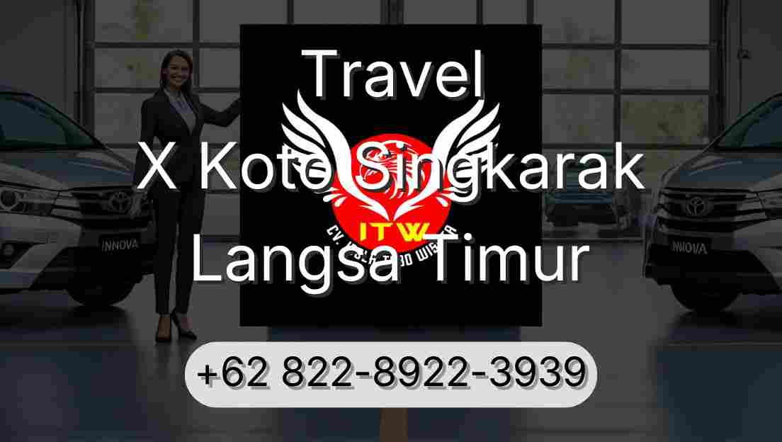 Travel X Koto Singkarak Langsa Timur
