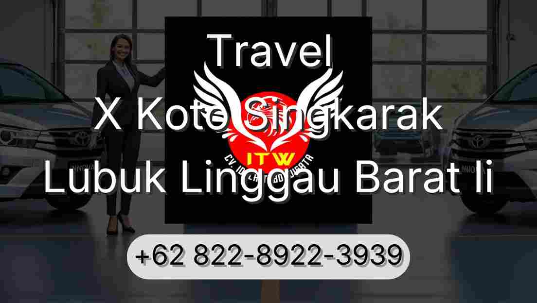 Travel X Koto Singkarak Lubuk Linggau Barat Ii