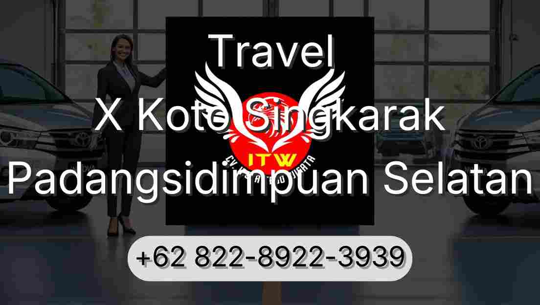 Travel X Koto Singkarak Padangsidimpuan Selatan