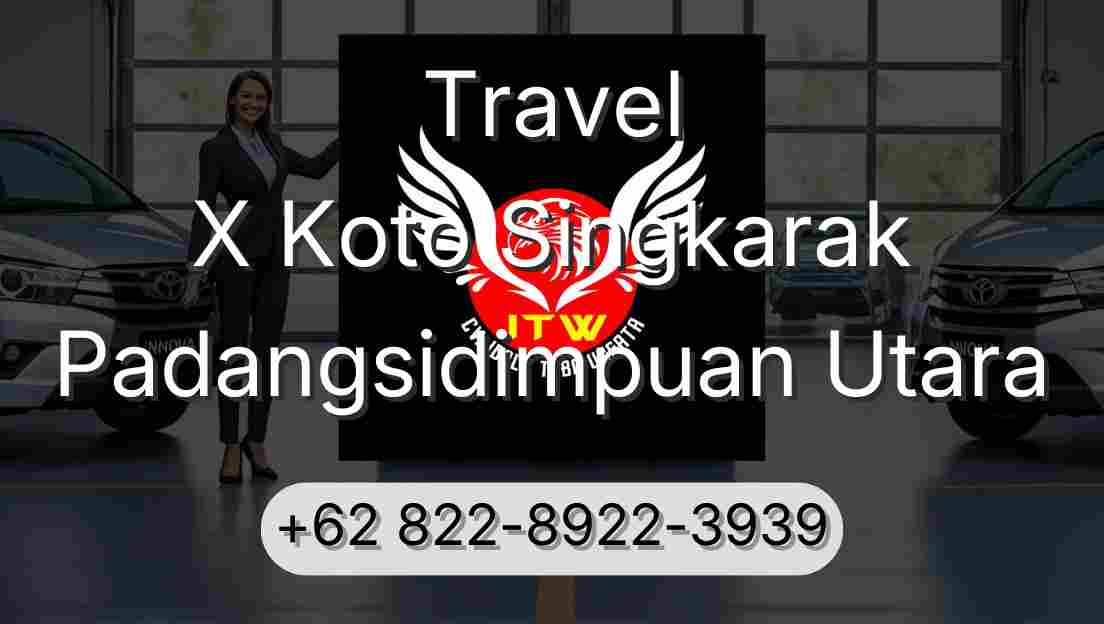Travel X Koto Singkarak Padangsidimpuan Utara