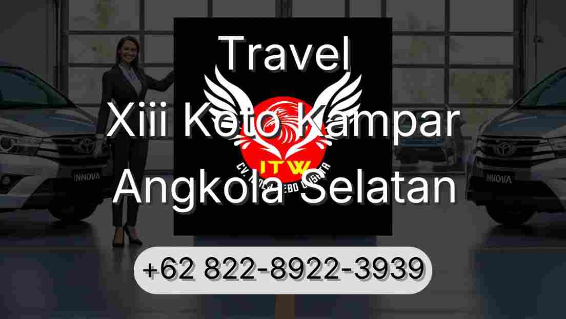 Travel Xiii Koto Kampar Angkola Selatan