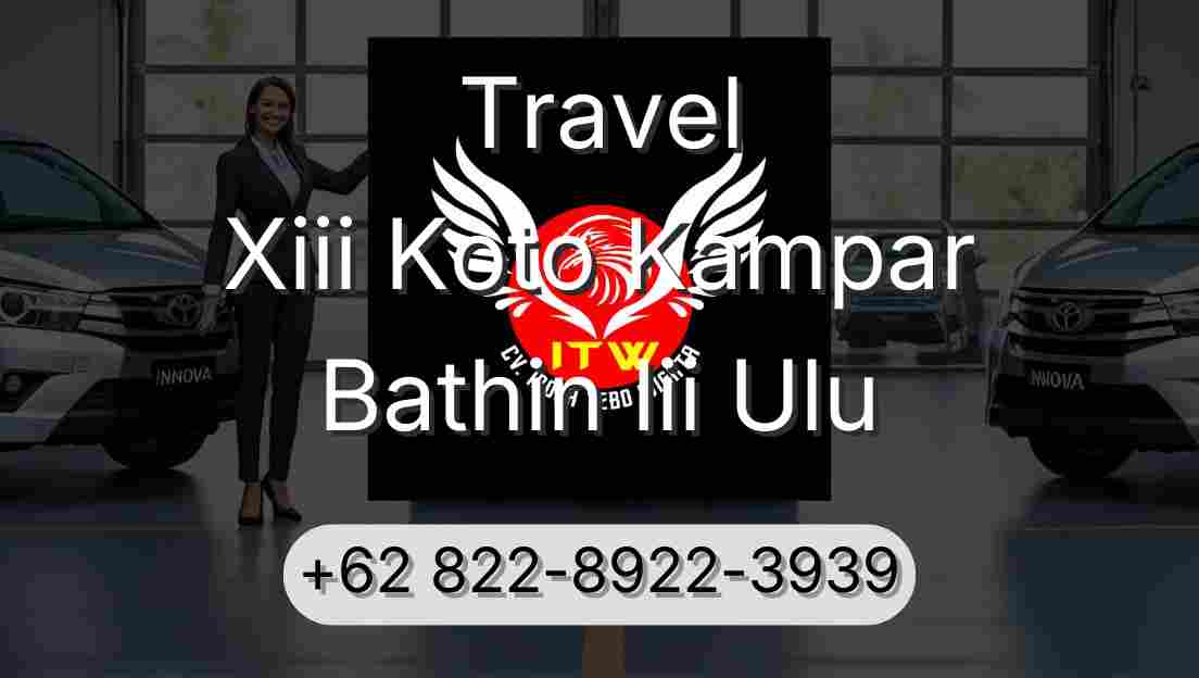Travel Xiii Koto Kampar Bathin Iii Ulu