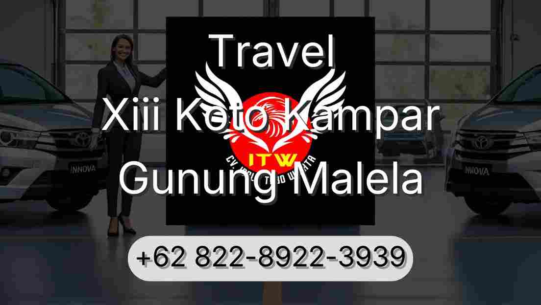 Travel Xiii Koto Kampar Gunung Malela