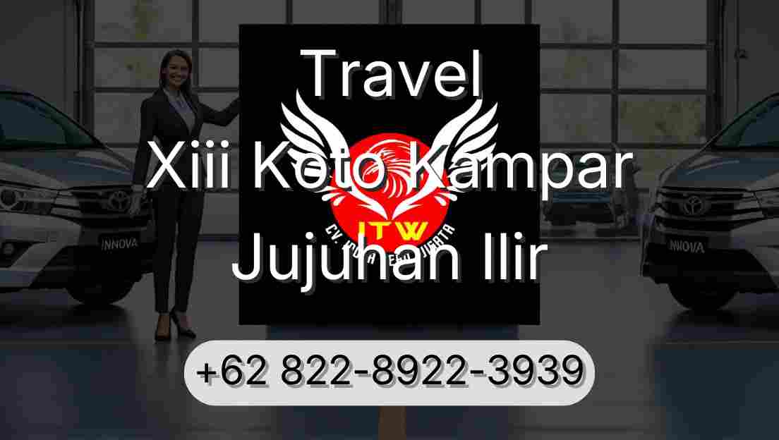Travel Xiii Koto Kampar Jujuhan Ilir