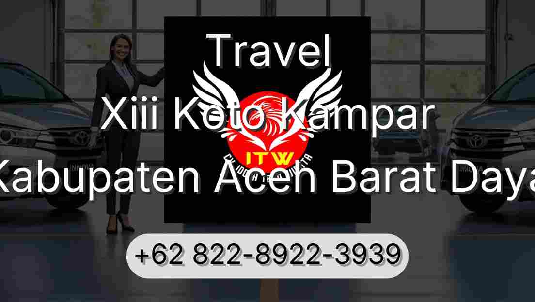 Travel Xiii Koto Kampar Kabupaten Aceh Barat Daya
