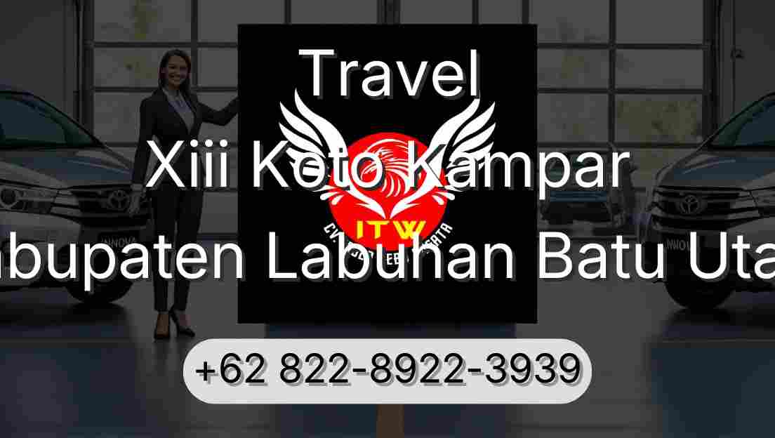 Travel Xiii Koto Kampar Kabupaten Labuhan Batu Utara