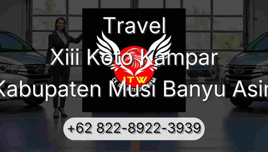 Travel Xiii Koto Kampar Kabupaten Musi Banyu Asin
