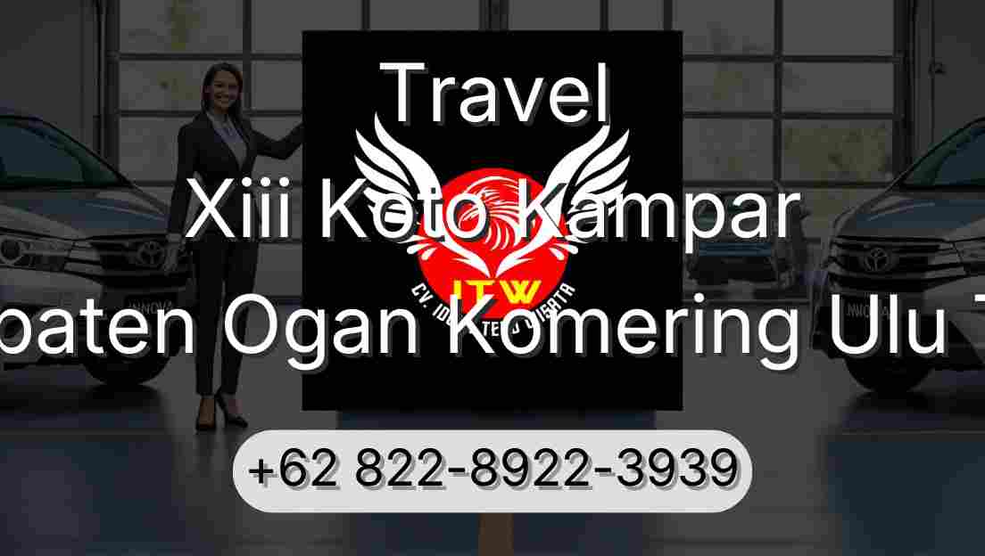Travel Xiii Koto Kampar Kabupaten Ogan Komering Ulu Timur