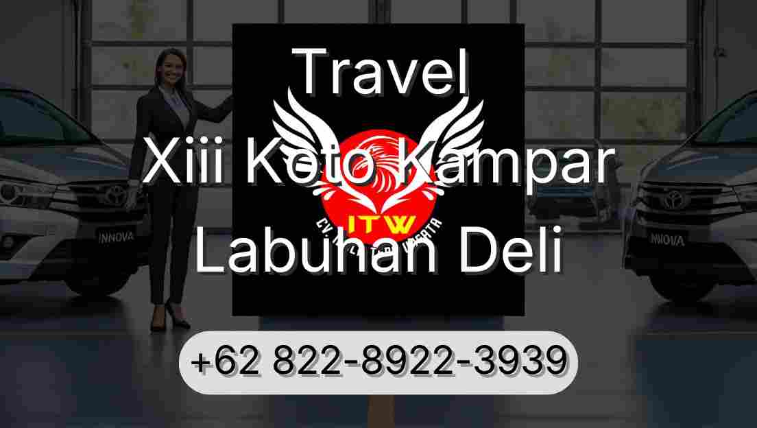 Travel Xiii Koto Kampar Labuhan Deli