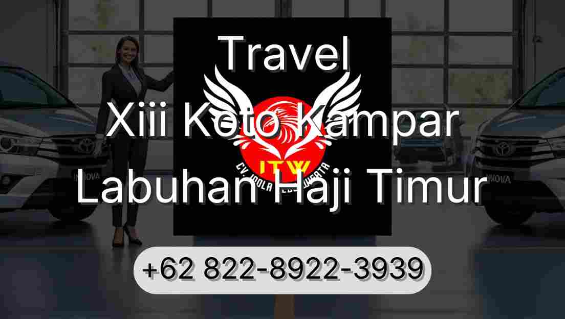 Travel Xiii Koto Kampar Labuhan Haji Timur