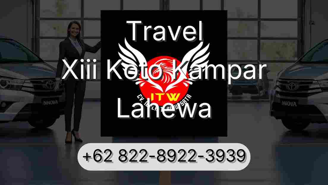 Travel Xiii Koto Kampar Lahewa