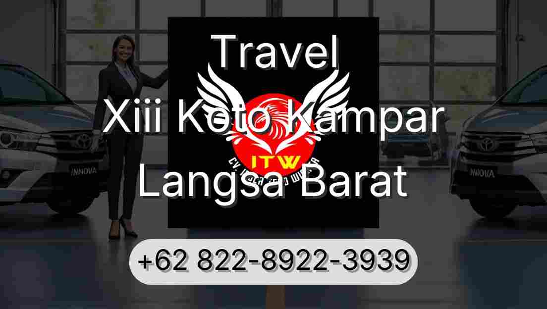 Travel Xiii Koto Kampar Langsa Barat