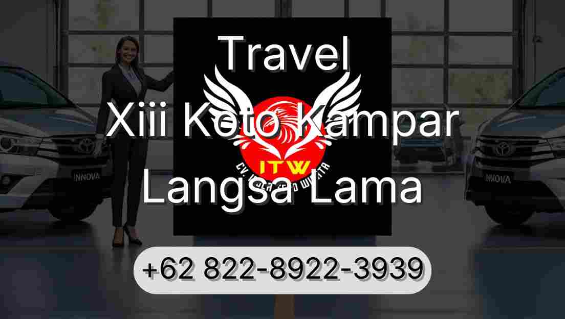 Travel Xiii Koto Kampar Langsa Lama