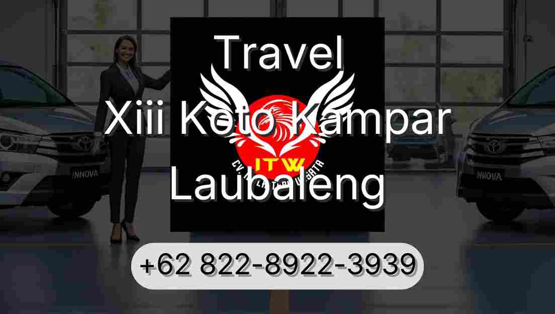 Travel Xiii Koto Kampar Laubaleng