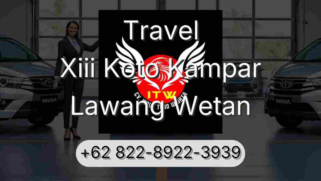 Travel Xiii Koto Kampar Lawang Wetan