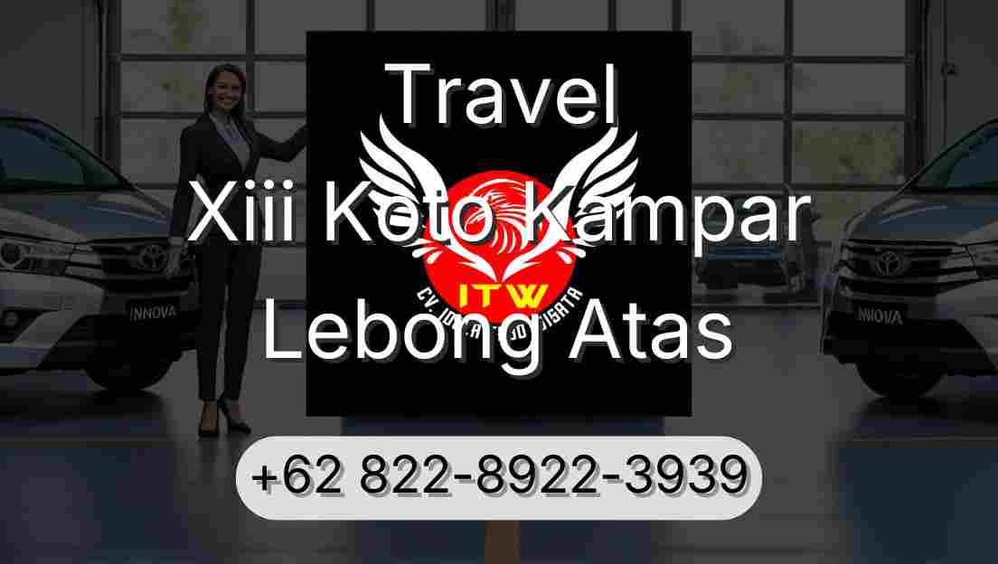 Travel Xiii Koto Kampar Lebong Atas