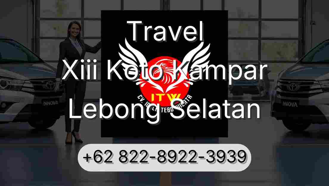 Travel Xiii Koto Kampar Lebong Selatan