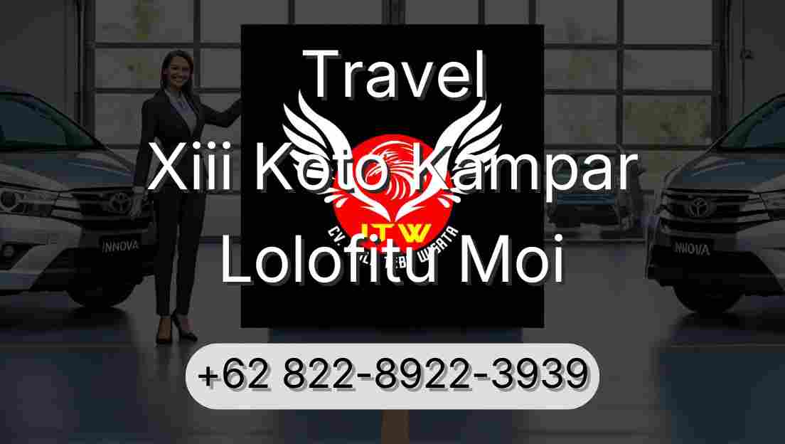 Travel Xiii Koto Kampar Lolofitu Moi