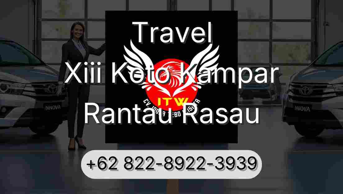 Travel Xiii Koto Kampar Rantau Rasau