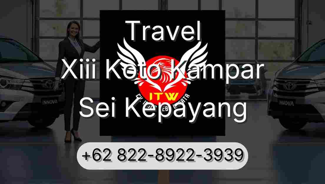 Travel Xiii Koto Kampar Sei Kepayang