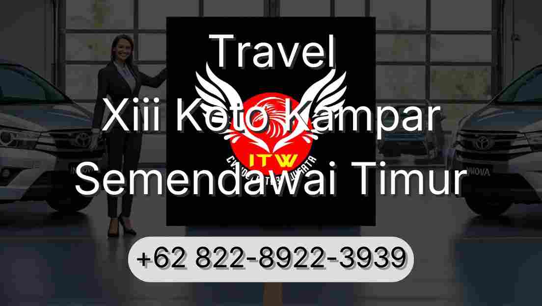 Travel Xiii Koto Kampar Semendawai Timur