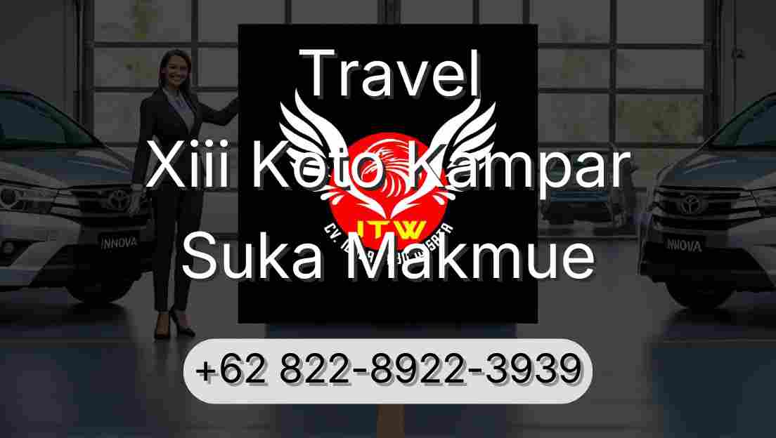 Travel Xiii Koto Kampar Suka Makmue
