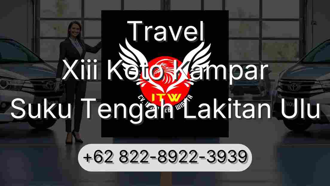 Travel Xiii Koto Kampar Suku Tengah Lakitan Ulu