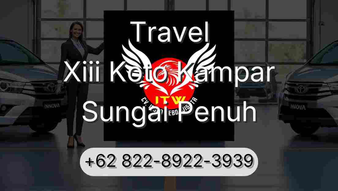 Travel Xiii Koto Kampar Sungai Penuh