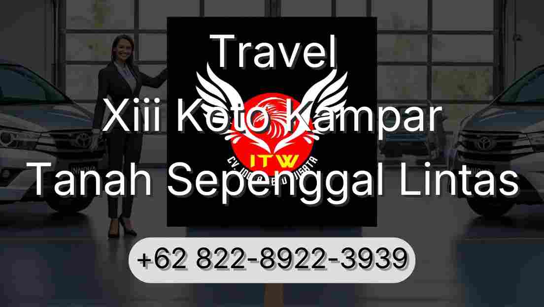 Travel Xiii Koto Kampar Tanah Sepenggal Lintas