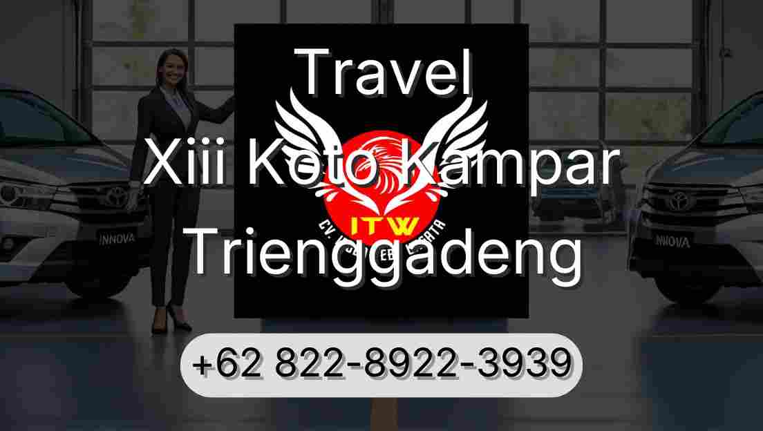 Travel Xiii Koto Kampar Trienggadeng