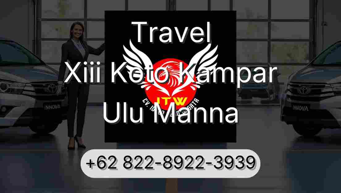 Travel Xiii Koto Kampar Ulu Manna